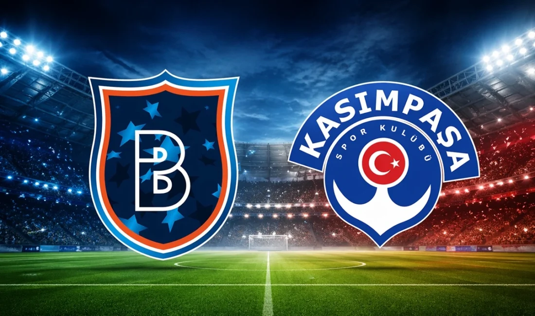 Başakşehir Kasımpaşa maçı ne zaman, saat kaçta, hangi kanalda canlı