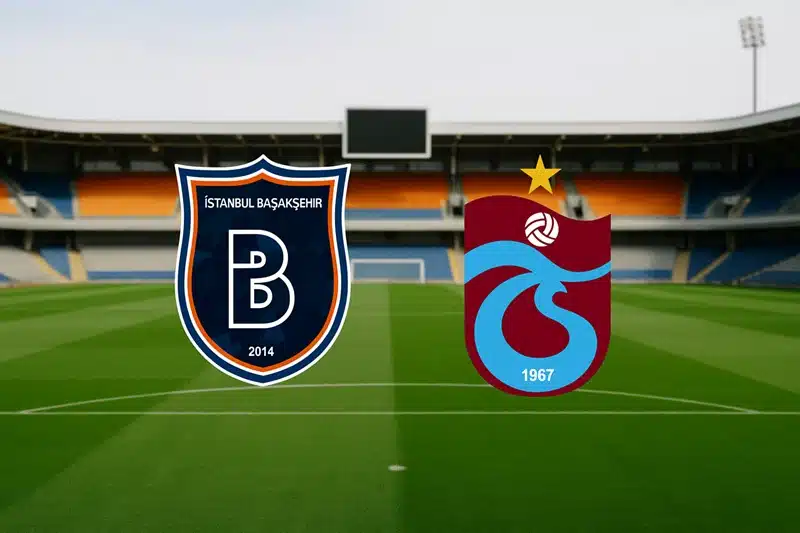 Başakşehir Trabzonspor maçı analizi, muhtemel 11’ler, istatistikler, lig durumu ve