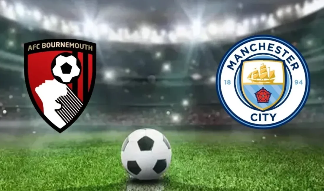 Bournemouth Manchester City maçı için ilk 11’ler, puan durumu, son