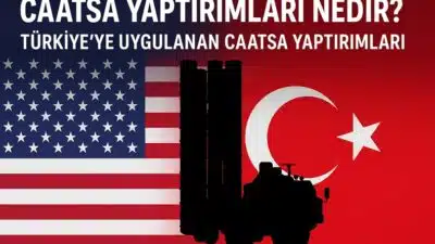 CAATSA yaptırımları nedir? Türkiye'ye uygulanan CAATSA yaptırımları, S-400 alımı sonrası
