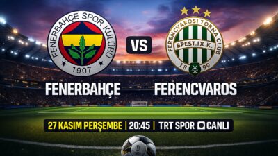 Fenerbahçe Ferencvaros maçı 27 Kasım 2025 Perşembe günü oynanıyor. Mücadele