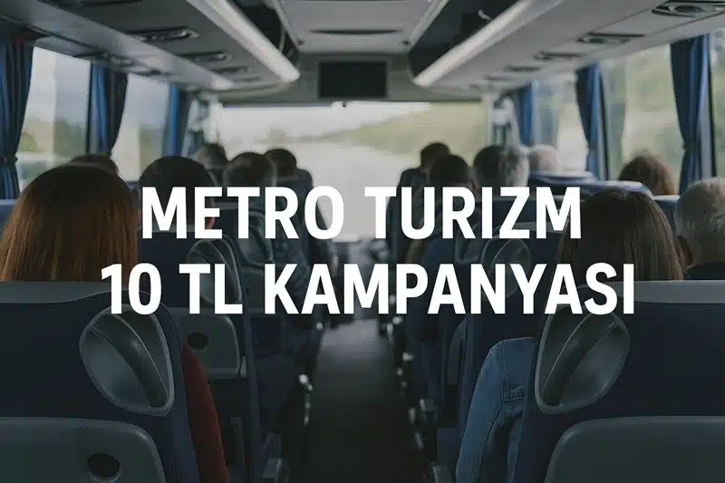 Metro Turizm 10 TL kampanyası başladı! Gidiş bileti alanlara dönüş