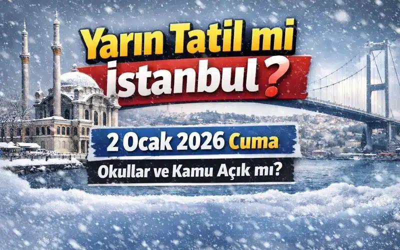 Yarın tatil mi İstanbul? 2 Ocak 2026 Cuma resmi tatil